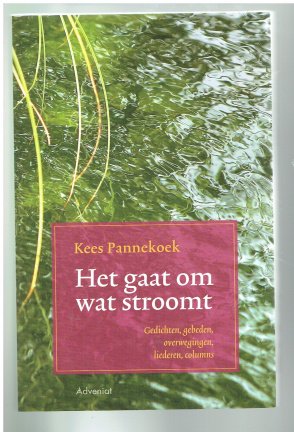 Het gaat om wat stroomt door Kees Pannekoek - nr. 1