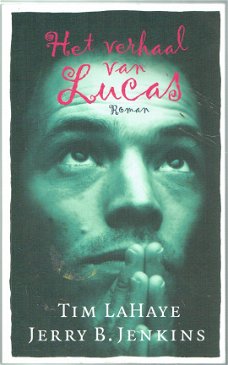 Het verhaal van Lucas door Tim Lahaye & Jerry B. Jenkins
