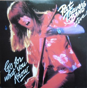 Pat Travers Band / Go for what you know - 1