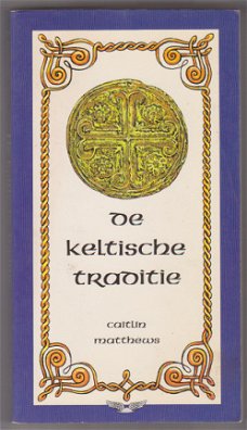 Caitlin Matthews: De Keltische Traditie