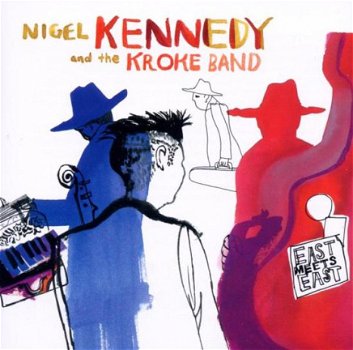Nigel Kennedy & The Kroke Band - East Meets East (CD) Nieuw - 1