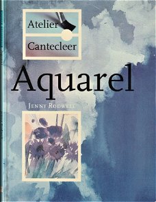 AQUAREL - Jenny Rodwell - Atelier Cantecleer