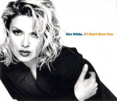 Kim Wilde ‎– If I Can't Have You 3 Track CDSingle - 1