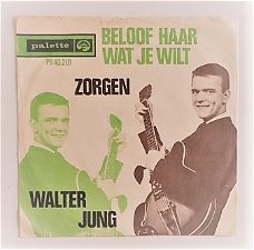 single: Walter Jung - Beloof haar wat je wilt (Palette, 1964)