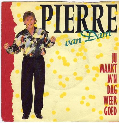 Pierre van Dam : Jij maakt m'n dag weer goed (1991) - nr. 1