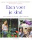 ETEN VOOR JE KIND - Kees Boer, Annette van Ruitenburg en Régina Steegers-Theunissen - 1 - Thumbnail