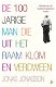 Jonas Jonasson - De 100-jarige Man Die Uit Het Raam Klom En Verdween - 1 - Thumbnail