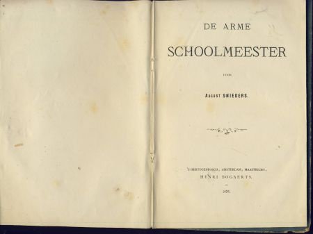 AUGUST SNIEDERS**DE ARME SCHOOLMEESTER**ANTIQUITEIT**1876** - 2