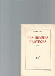 ROBERT MERLE**LES HOMMES PROTEGES**NRF GALLIMARD SOFTCOVER**
