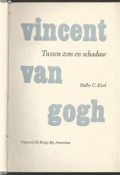 HALBO C. KOOL**VINCENT VAN GOGH**TUSSEN ZON EN SCHADUW**HAR* - 4