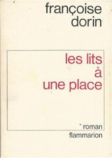 FRANCOISE DORIN**LES LITS A UNE PLACE**FLAMMARION SOFTCOVER*