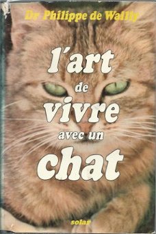 DR. PHILIPPE DE WAILLY**L'ART DE VIVRE AVEC UN CHAT**SOLAR