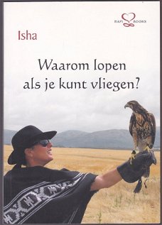 Isha: Waarom lopen als je kunt vliegen?