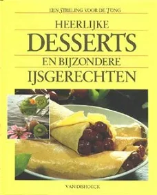 Heerlijke desserts en bijzondere ijsgerechten