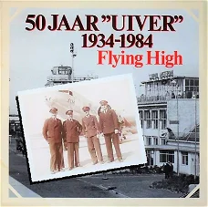 LP - 50 Jaar UIVER 1934-1984 - Flying high