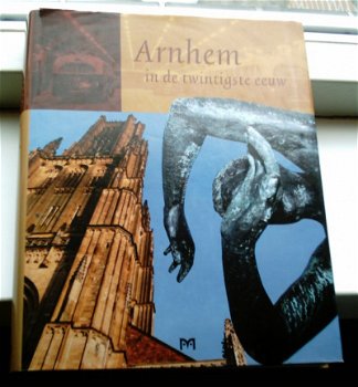 Arnhem in de twintigste eeuw(M.H. van Meurs,9053452591). - 1