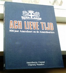 Amersfoort. Ach lieve tijd(Waanders, 1987, ISBN 9066305231).