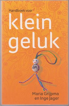 Maria Grijpma, Inge Jager: Handboek voor klein geluk - 1