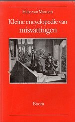Hans van Maanen - Kleine Encyclopedie Van Misvattingen - 1