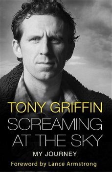 Screaming at the Sky: My Journey - Tony Griffin - 1