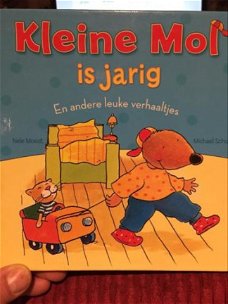 Nele Moost  - Kleine Mol Is Jarig  (Hardcover/Gebonden)  en andere leuke verhaaltjes