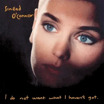 CD - Sinéad O'Connor - I Do Not Want What I Haven't Got - 0