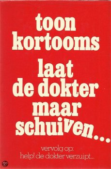 Toon Kortooms - Laat De Dokter Maar Schuiven (Hardcover/Gebonden) - 1