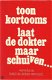 Toon Kortooms - Laat De Dokter Maar Schuiven (Hardcover/Gebonden) - 1 - Thumbnail