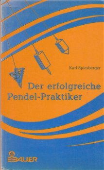 Der erfolgreiche Pendel-Praktiker, Karl Spiesberger - 1