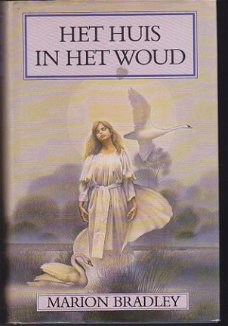 Marion Bradley - Het huis in het woud