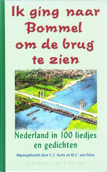 IK GING NAAR BOMMEL OM DE BRUG TE ZIEN - C.J. Aarts & M.C. van Etten - 1