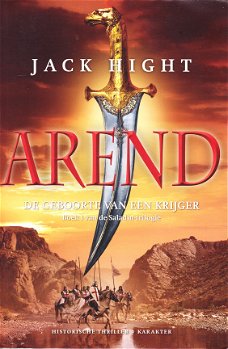 AREND DE GEBOORTE VAN EEN KRIJGER, DE SALADIN-TRILOGIE boek 1 - Jack Hight