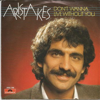 Aristakes ‎: Don't Wanna Live Without You (1982) - 1