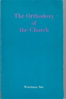 Watchman Nee; The Orthodoxy of the Church