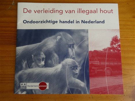 De verleiding van illegaal hout. Ondoorzichtige handel in Nederland - 1
