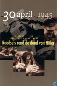 Maarten -Jan Dongelmans & Renee In ´t Veld - Raadsels Rond De Dood Van Hitler 30 April 1945