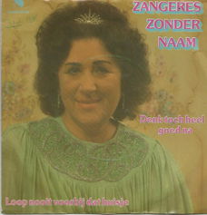 Zangeres Zonder Naam ‎: Denk Toch Heel Goed Na  (1982)