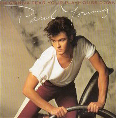 Paul Young : I'm gonna tear your playhouse down (1984)