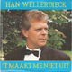 Han Wellerdieck ‎: 't Maakt Me Niet Uit (1990) - 1 - Thumbnail