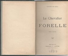 XAVIER DE REUL**LE CHEVALIER FORELLE**1899**IMPRIMERIE LEFEVRE BRUXELLES**HARDCOVER**