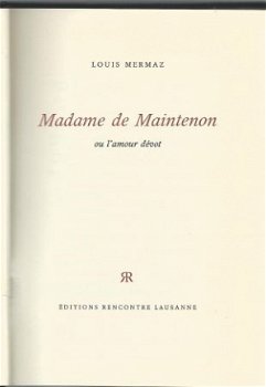LOUIS MERMAZ**MADAME DE MAINTENON*ou*L'AMOUR DEVOT*RENCONTRE - 2