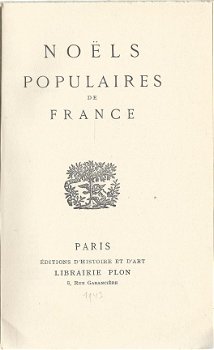 NOELS POPULAIRES DE FRANCE**DU XVe au XIXe SIECLE**EDITIONS D'HISTOIRE ET D'ART**LIBRAIRIE PLON** - 4