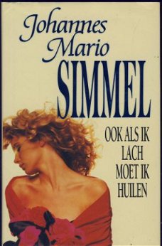 JOHANNES MARIO SIMMEL**OOK ALS IK LACH MOET IK HUILEN**HARDC