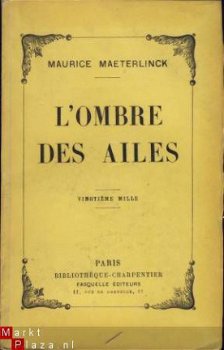 MAURICE MAETERLINCK**L'OMBRE DES AILES**CHARPENTIER FASQUELL - 1