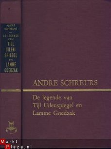 ANDRE SCHREURS**LEGENDE TIJL UILENSPIEGEL EN LAMME GOEDZAK.