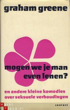 GRAHAM GREENE*MOGEN WE JE MAN EVEN LENEN**HARDCOVER**CONTACT