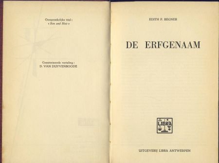EDITH P. BEGNER**DE ERFGENAAM**SON AND HEIR**LIBRA HARDCOVER - 2