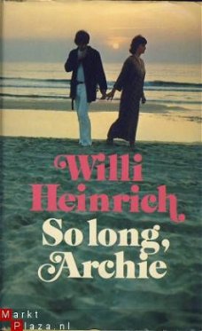 WILLI HEINRICH**SO LONG, ARCHIE**DE BOEKERIJ BAARN