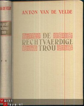 ANTON VAN DE VELDE**DE RECHTVAERDIGE TROU**DEEL I + DEEL II* - 5