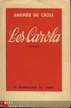 ANDREE DE CROIX**LES CAROLA**LA RENAISSANCE DU LIVRE